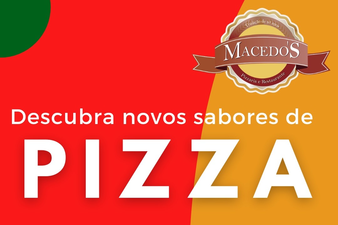 Descubra Novos Sabores de Pizzas no Macedos Restaurante e Pizzaria